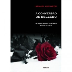 gnosis-gnose-igreja-gnostica-magia-negra-demonios-anjos-angeologia-angelologia-grande-fraternidade-samael-aun-weor-conversao-revolucao-de-belzebu-9788562455025