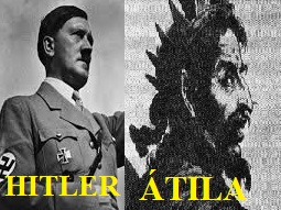 Hitler, segundo Samael Aun Weor, é a encarnação de Átila o Flagelo de Deus