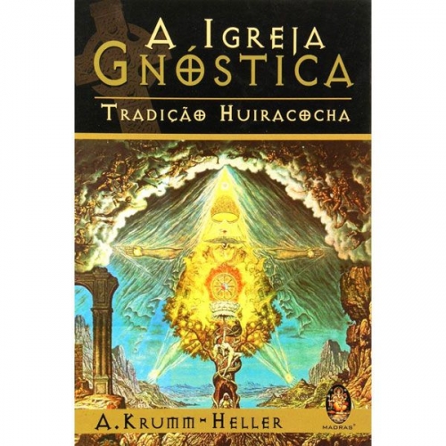 cristo-gnostico-gnose-gnosis-esoterismo-magia-cabala-alquimia-cataros-albigenses-apocrifos-judas-madalena-filipe-huiracocha-arnold-krumm-heller-igreja-gnostica-9788537002568