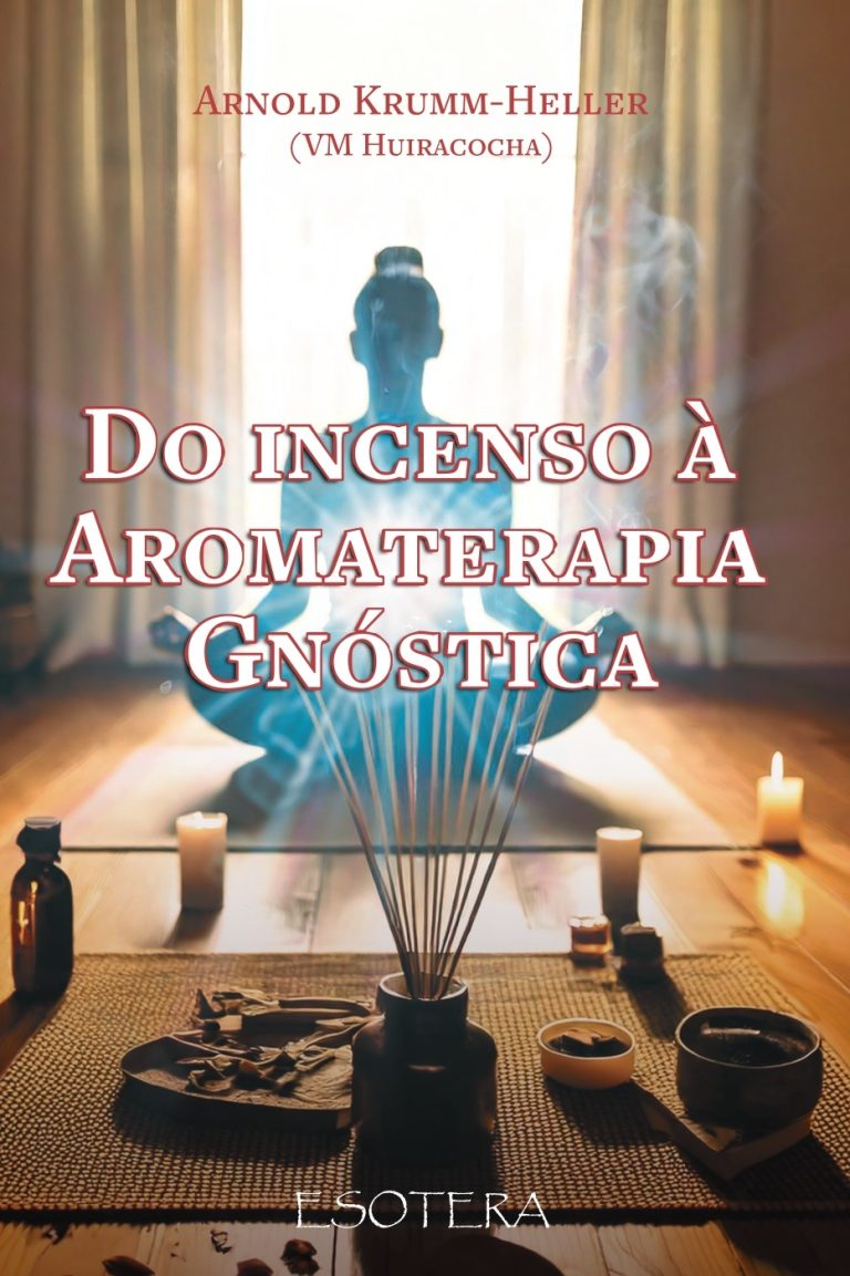 DO INCENSO À AROMATERAPIA GNÓSTICA