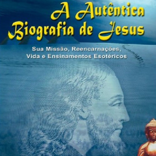 A Autêntica Biografia de Jesus